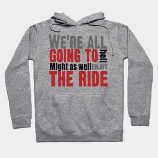 Goin to hell Hoodie